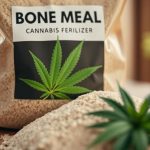 is bone meal good for cannabis plants